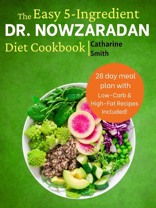 Title details for The Easy 5 Ingredient Dr. Nowzaradan Diet Cookbook by Catharine Smith - Available